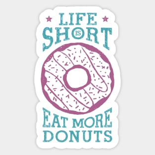 Hand Drawn Donut. Life Is Short, Eat More Donuts. Lettering Sticker